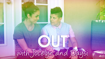 Out with Jocelyn & Daysi: Are We A Queer Couple or What?
